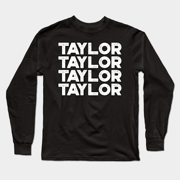 TAYLOR TAYLOR TAYLOR TAYLOR First Name White Long Sleeve T-Shirt by truffela